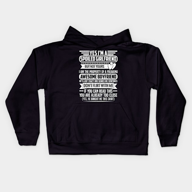 YES I'M A SPOILED GIRLFRIEND Kids Hoodie by SilverTee